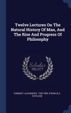 TWELVE LECTURES ON THE NATURAL HISTORY O