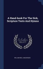 Hand-Book for the Sick, Scripture Texts and Hymns