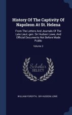 HISTORY OF THE CAPTIVITY OF NAPOLEON AT