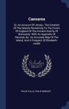 CAESAREA: OR, AN ACCOUNT OF JERSEY,: THE