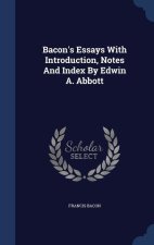 BACON'S ESSAYS WITH INTRODUCTION, NOTES
