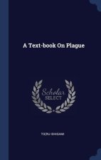 A TEXT-BOOK ON PLAGUE