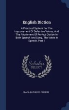 ENGLISH DICTION: A PRACTICAL SYSTEM FOR