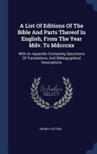 List of Editions of the Bible and Parts Thereof in English, from the Year MDV. to MDCCCXX