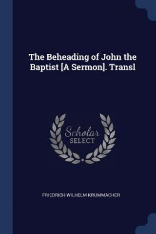 THE BEHEADING OF JOHN THE BAPTIST [A SER