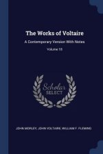 THE WORKS OF VOLTAIRE: A CONTEMPORARY VE