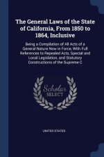 THE GENERAL LAWS OF THE STATE OF CALIFOR
