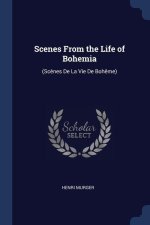 SCENES FROM THE LIFE OF BOHEMIA:  SC NES
