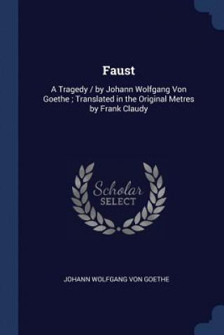 FAUST: A TRAGEDY   BY JOHANN WOLFGANG VO