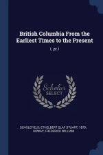 BRITISH COLUMBIA FROM THE EARLIEST TIMES