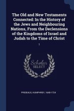 THE OLD AND NEW TESTAMENTS CONNECTED: IN