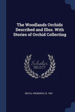 THE WOODLANDS ORCHIDS DESCRIBED AND ILLU
