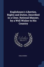 ENGLISHMEN'S LIBERTIES, RIGHTS AND DUTIE