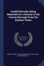 CARDIFF RECORDS; BEING MATERIALS FOR A H