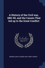 A HISTORY OF THE CIVIL WAR, 1861-65, AND