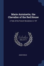 MARIE ANTOINETTE, THE CHEVALIER OF THE R