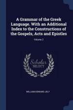 A GRAMMAR OF THE GREEK LANGUAGE. WITH AN