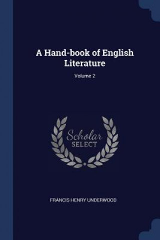 A HAND-BOOK OF ENGLISH LITERATURE; VOLUM