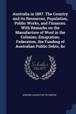 AUSTRALIA IN 1897. THE COUNTRY AND ITS R