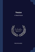 VENICE: A SKETCH-BOOK