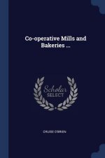CO-OPERATIVE MILLS AND BAKERIES ...