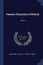FAMOUS CHARACTERS OF HISTORY ..; VOLUME