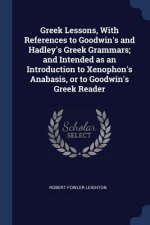 GREEK LESSONS, WITH REFERENCES TO GOODWI