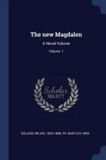 THE NEW MAGDALEN: A NOVEL VOLUME; VOLUME