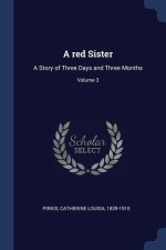 A RED SISTER: A STORY OF THREE DAYS AND