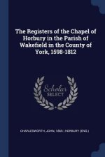 THE REGISTERS OF THE CHAPEL OF HORBURY I