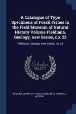 A CATALOGUE OF TYPE SPECIMENS OF FOSSIL