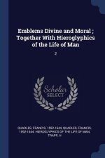 EMBLEMS DIVINE AND MORAL ; TOGETHER WITH