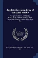 JACOBITE CORRESPONDENCE OF THE ATHOLL FA