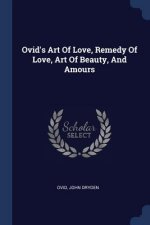 OVID'S ART OF LOVE, REMEDY OF LOVE, ART
