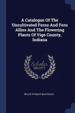 A CATALOGUE OF THE UNCULTIVATED FERNS AN