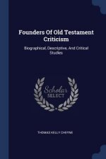 FOUNDERS OF OLD TESTAMENT CRITICISM: BIO