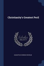 CHRISTIANITY'S GREATEST PERIL
