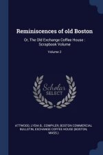 REMINISCENCES OF OLD BOSTON: OR, THE OLD