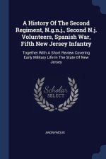 A HISTORY OF THE SECOND REGIMENT, N.G.N.