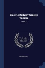 ELECTRIC RAILWAY GAZETTE VOLUME; VOLUME