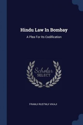 HINDU LAW IN BOMBAY: A PLEA FOR ITS CODI