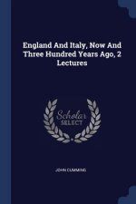 ENGLAND AND ITALY, NOW AND THREE HUNDRED