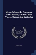 MESSE SOLENNELLE, COMPOSED BY G. ROSSINI