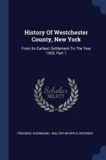 HISTORY OF WESTCHESTER COUNTY, NEW YORK: