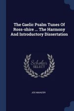 THE GAELIC PSALM TUNES OF ROSS-SHIRE ...