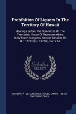 PROHIBITION OF LIQUORS IN THE TERRITORY