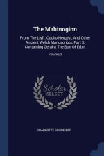 THE MABINOGION: FROM THE LLYFR. COCHO HE