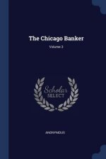 THE CHICAGO BANKER; VOLUME 3