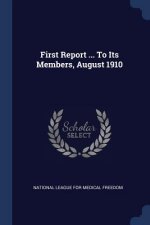FIRST REPORT ... TO ITS MEMBERS, AUGUST