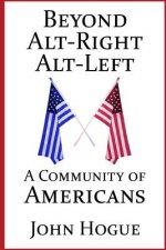 Beyond Alt-Right and Alt-Left